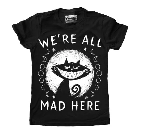 We're All Mad Here Women Tshirt