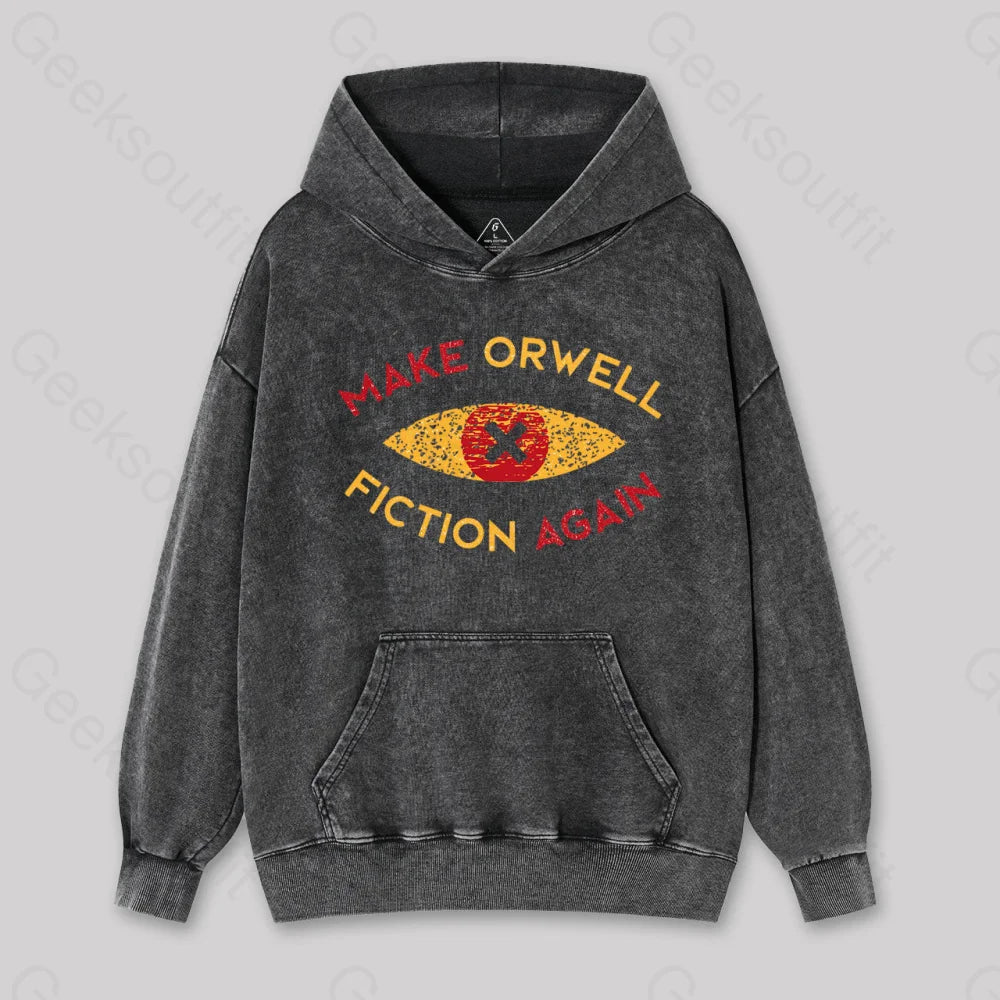 Make Orwell fiction again Washed Hoodie